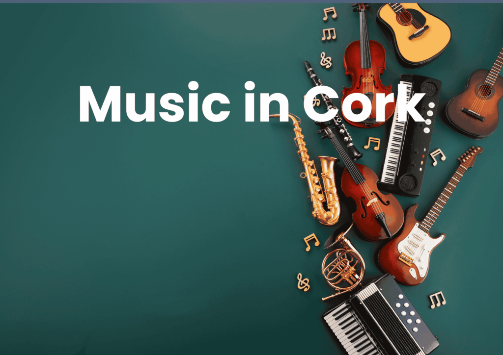 White text spelling 'Music in Cork' is set against a photograph of a teal background with a collection of instruments and musical notes to the right.