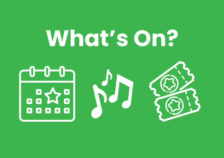 The image has a rich green background. White text spells 'What's on?'. Below the text are three white icons. From left to right, there is a calendar with a star marking one of the dates, three musical notes, and a pair of tickets with a star on each.